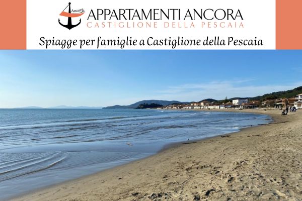 Spiagge per famiglie a Castiglione della Pescaia - Appartamenti Ancora